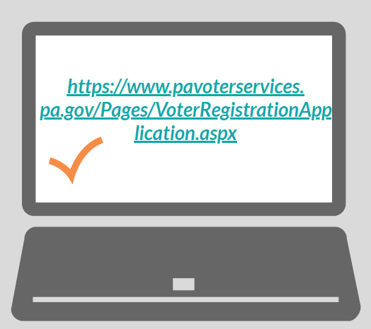 A laptop with the URL 'https://www.pavoterservices.pa.gov/Pages/VoterRegistrationApplication.aspx' and a check mark next to it.